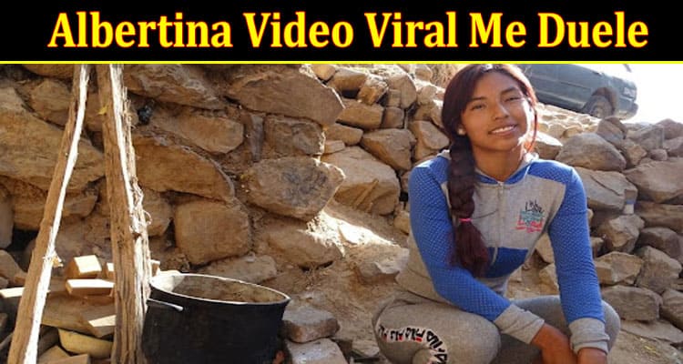 Descubre el Albertina Sacaca video viral me duele
