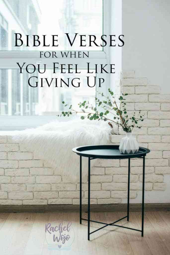 bible quotes when you feel like giving up