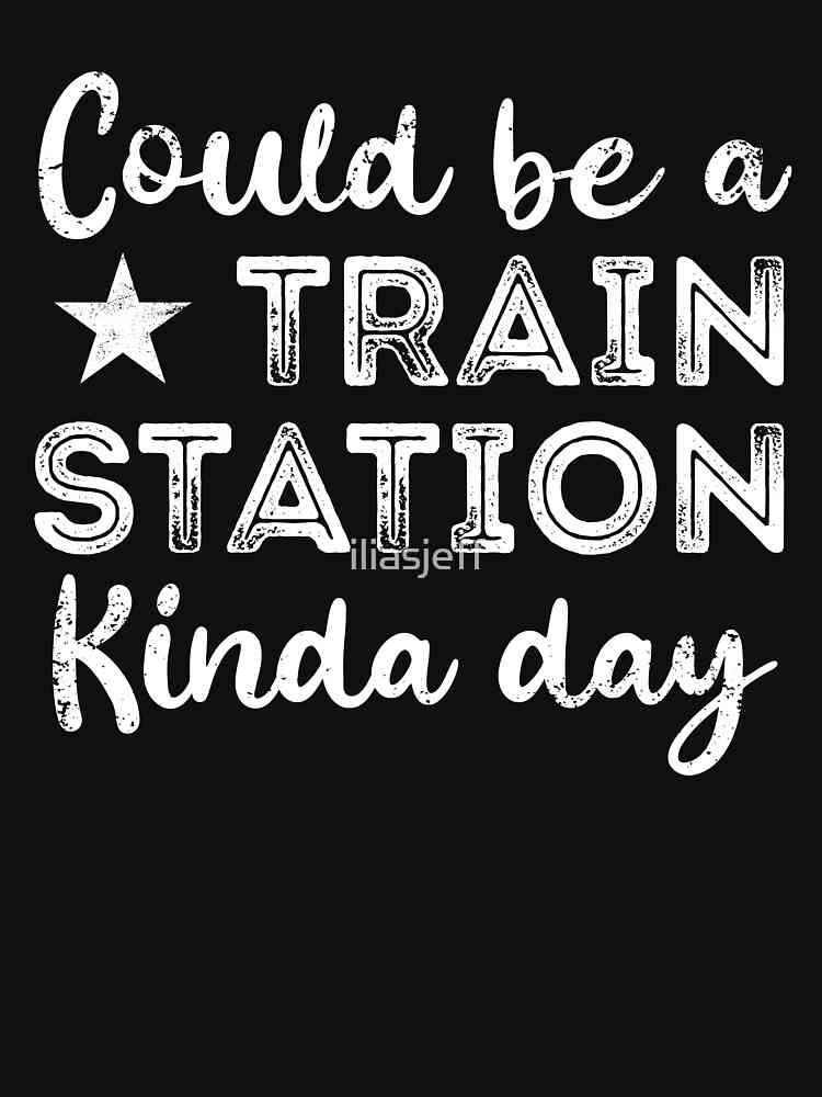 could be a train station kinda day quote