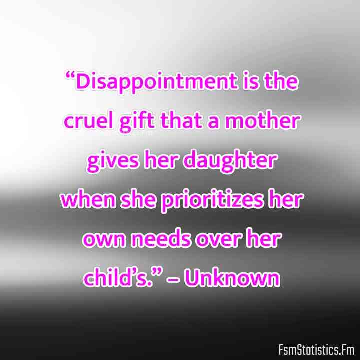 disappointment daughter hurt by mother quotes