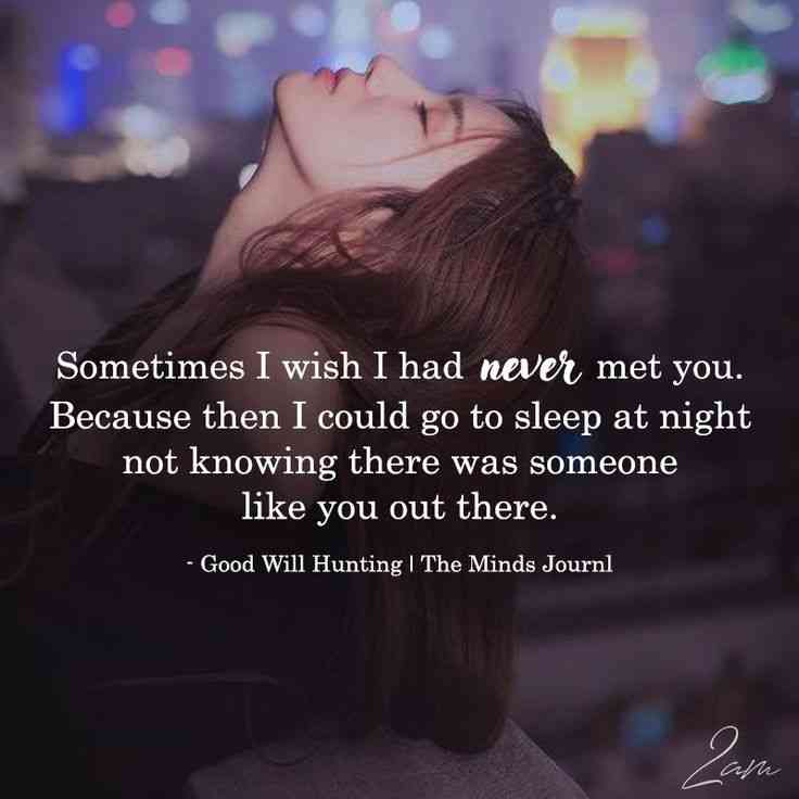 i wish i never met you quotes