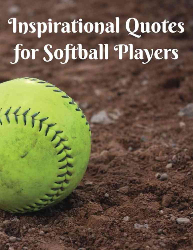 inspirational motivational softball quotes