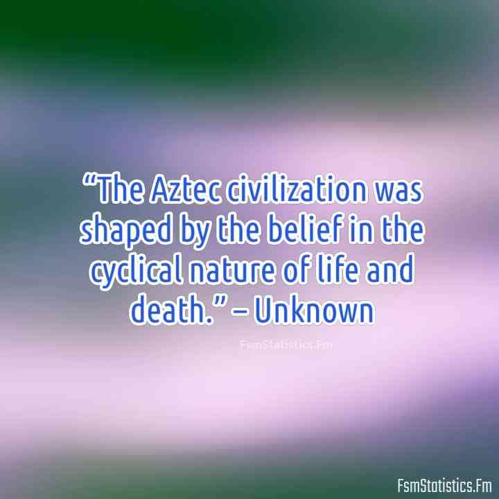quotes about aztecs