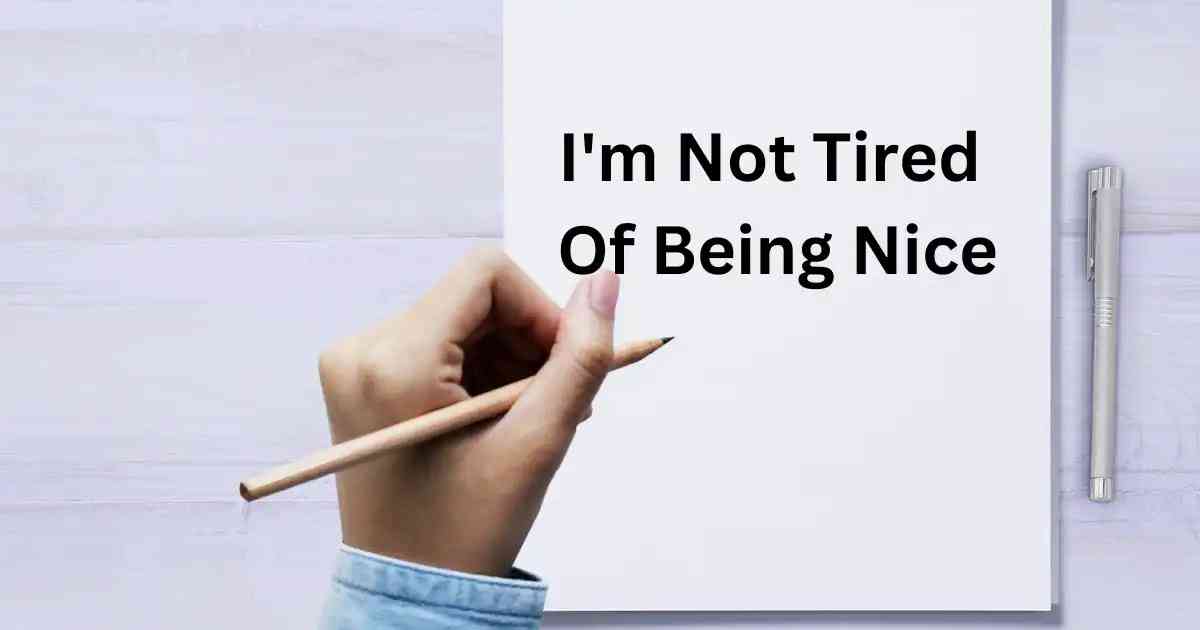 Honest Quotes about Tired Niceness