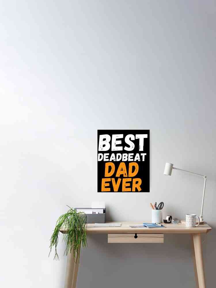 sarcastic quotes about deadbeat dads