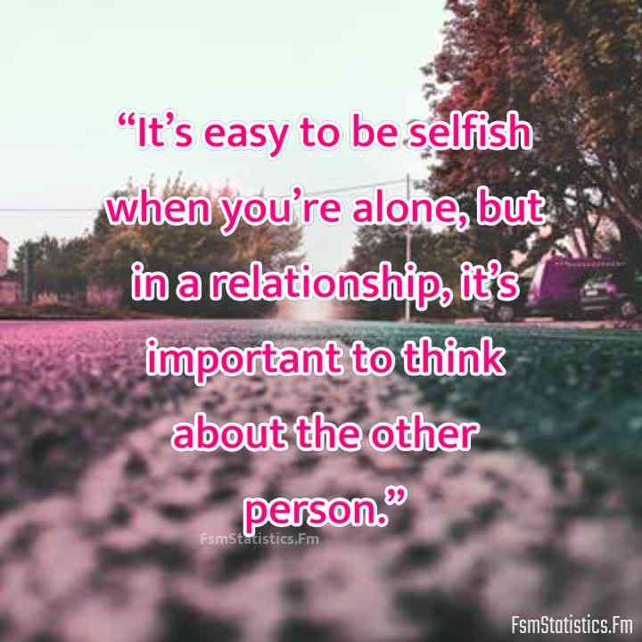 selfishness in a relationship quotes