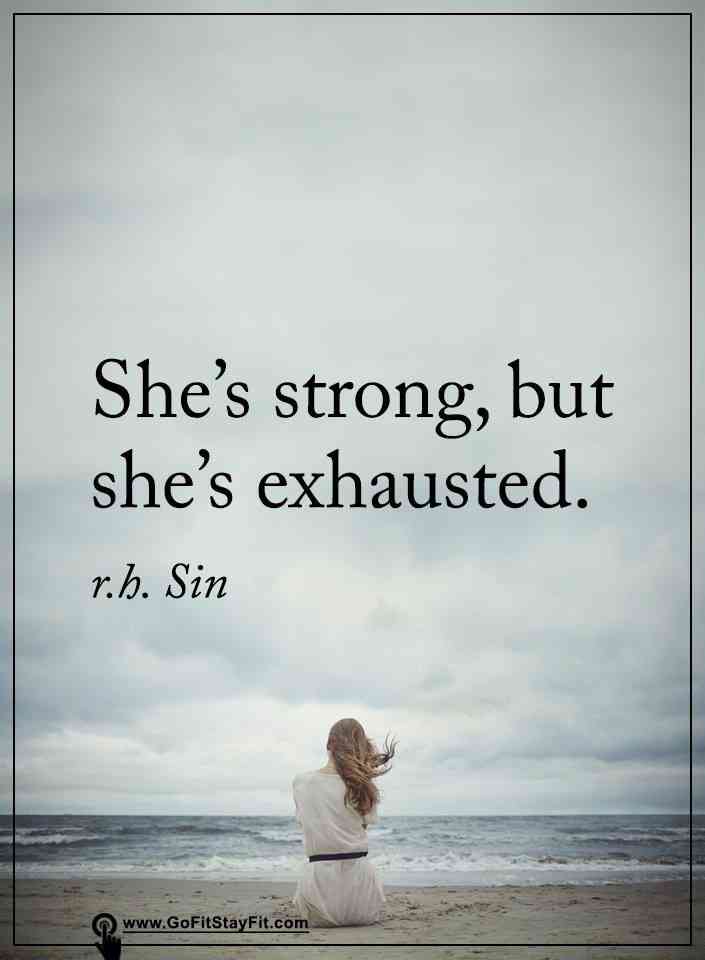 she is tired quotes
