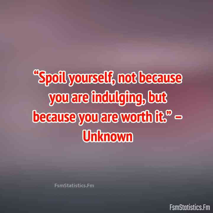 spoil yourself quotes