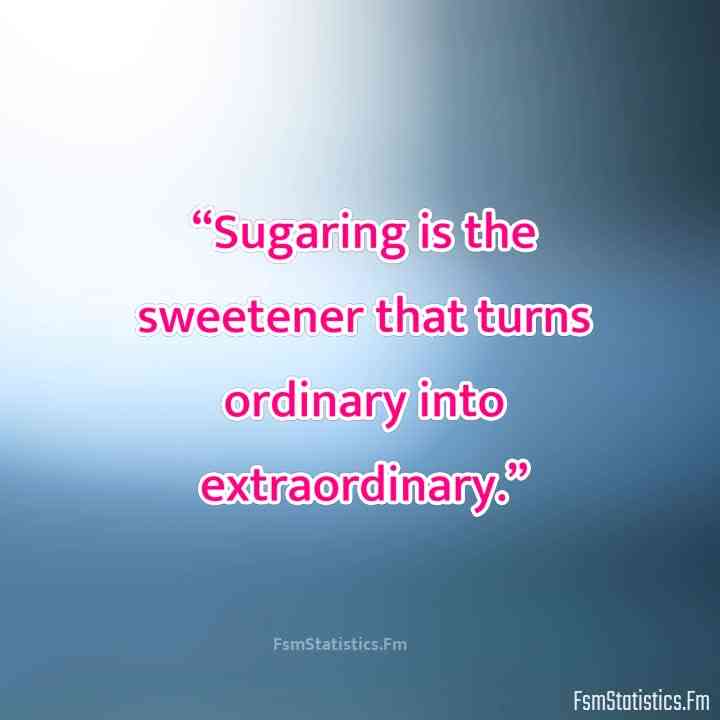 sugaring quotes